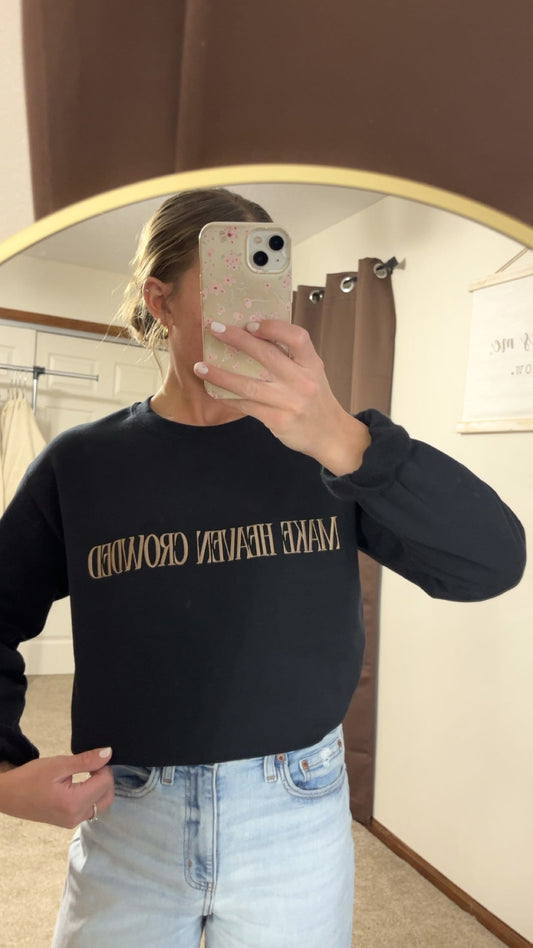 Make Heaven Crowded Sweatshirt- Black