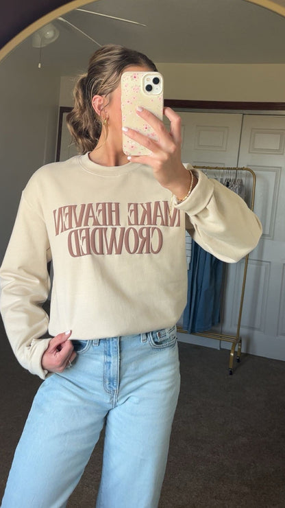 Make Heaven Crowded Sweatshirt-Sand